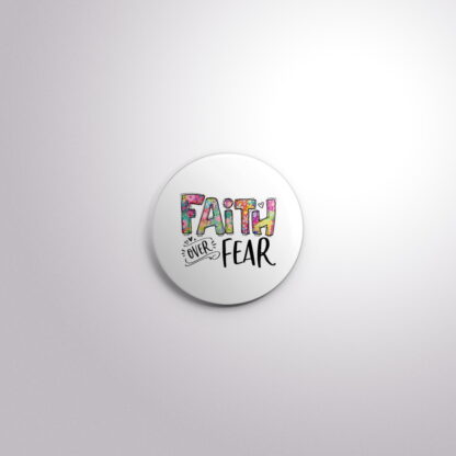 C168 Interchangeable Badge Button Faith Over Fear-Colorful
