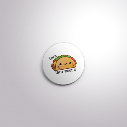 C154 Interchangeable Badge Button Let's Taco Bout It