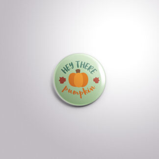C184 Interchangeable Badge Button Hey Pumpkin