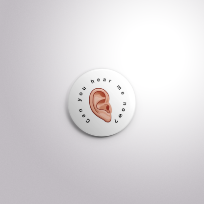 C155 Interchangeable Badge Button Can you Hear me